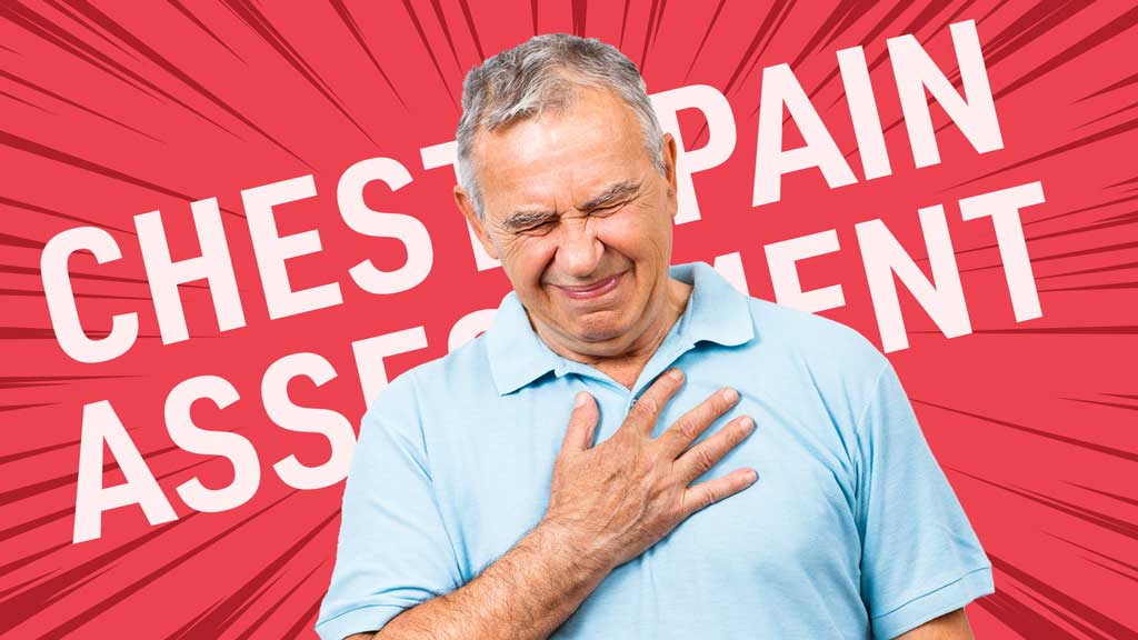 Cover image for: Chest Pain Assessment: What to Do When Your Patient Has Chest Pain