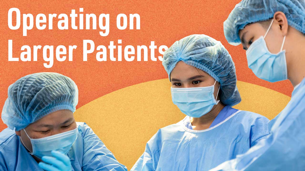 Cover image for: Considering the Larger Patient in the Operating Theatre