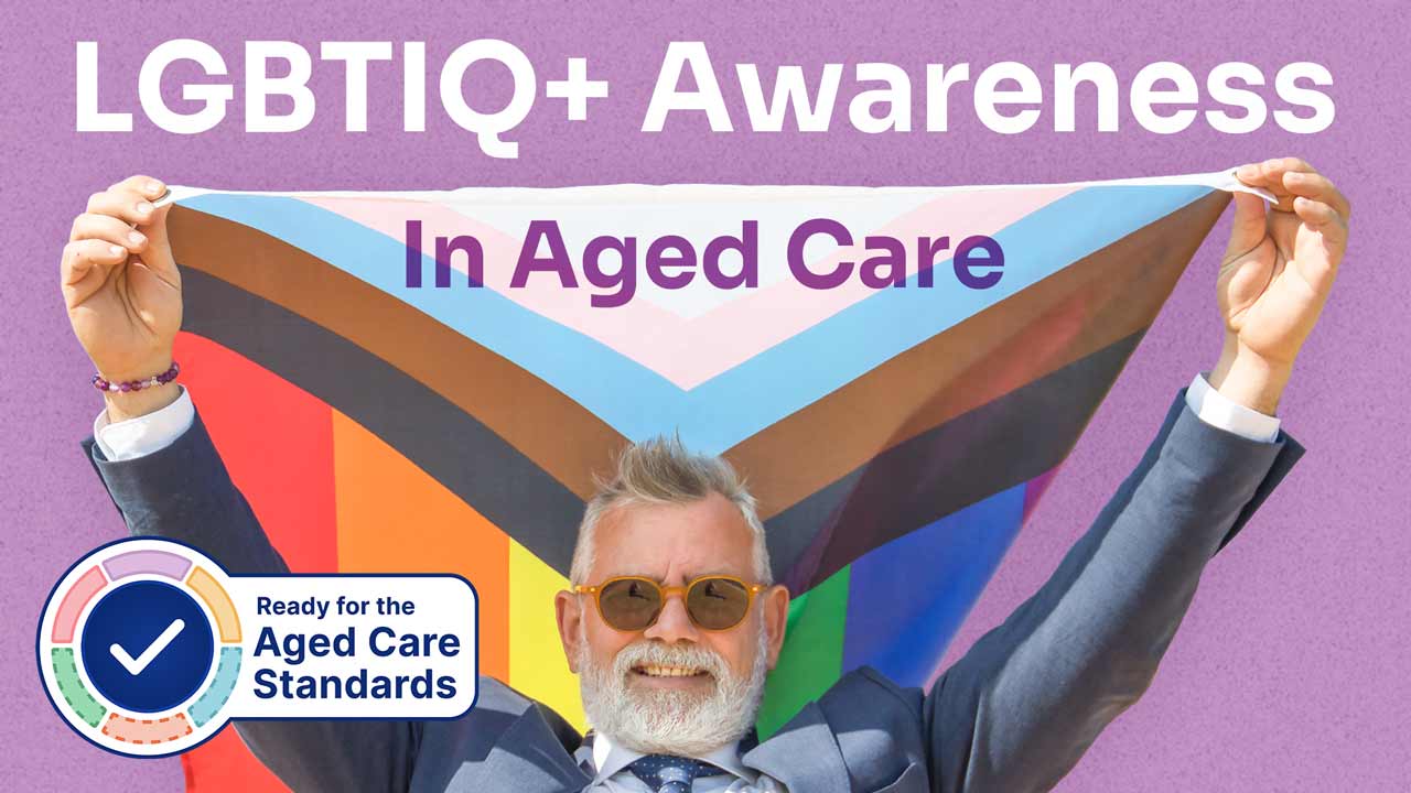 Cover image for: LGBTIQ+ Awareness in Aged Care