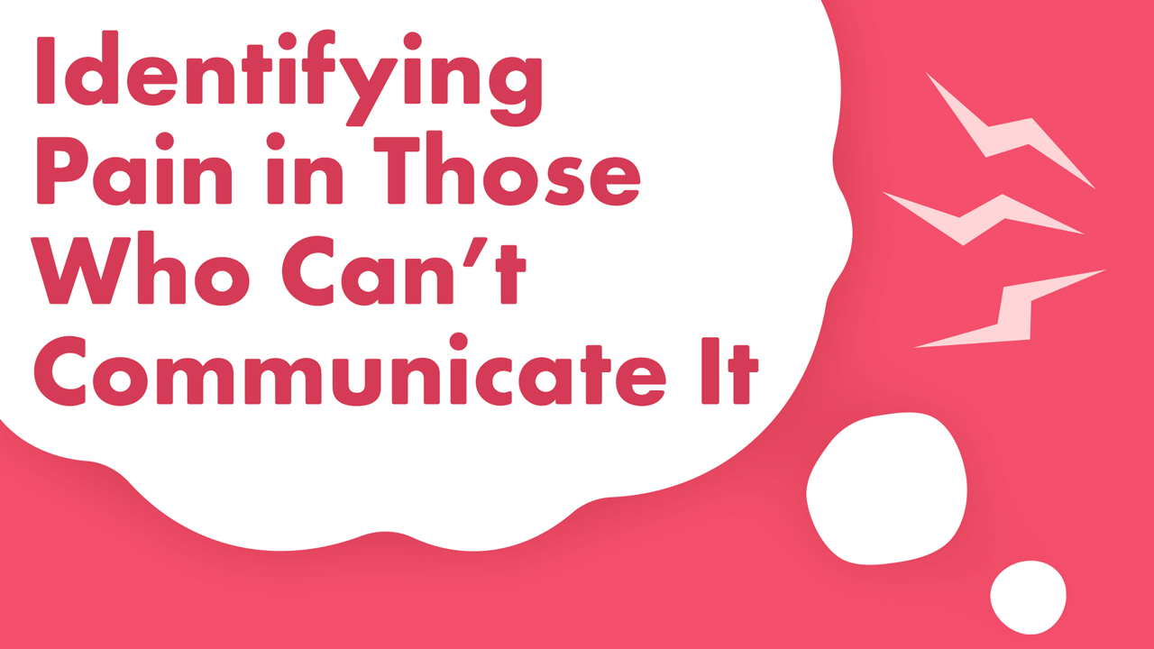 Cover image for: Identifying Pain in Those Who Can’t Communicate It