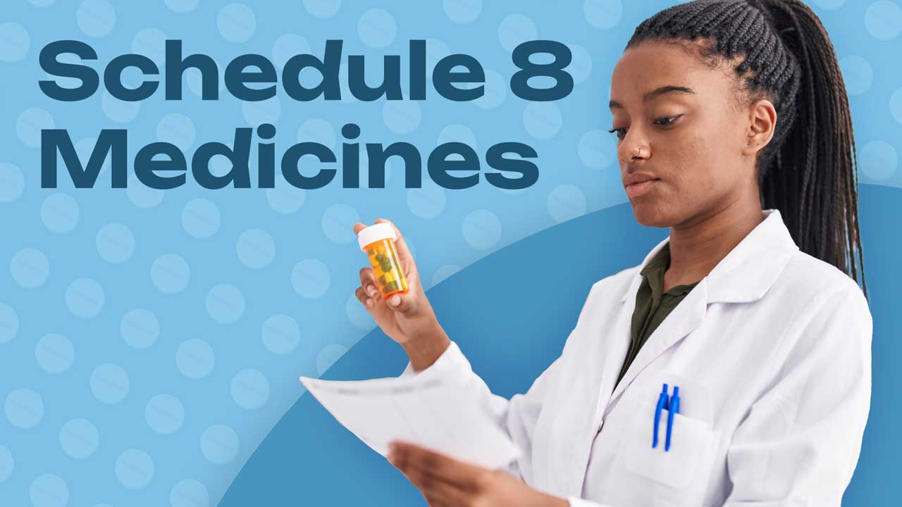 Cover image for: Managing Schedule 8 Medicines Safely