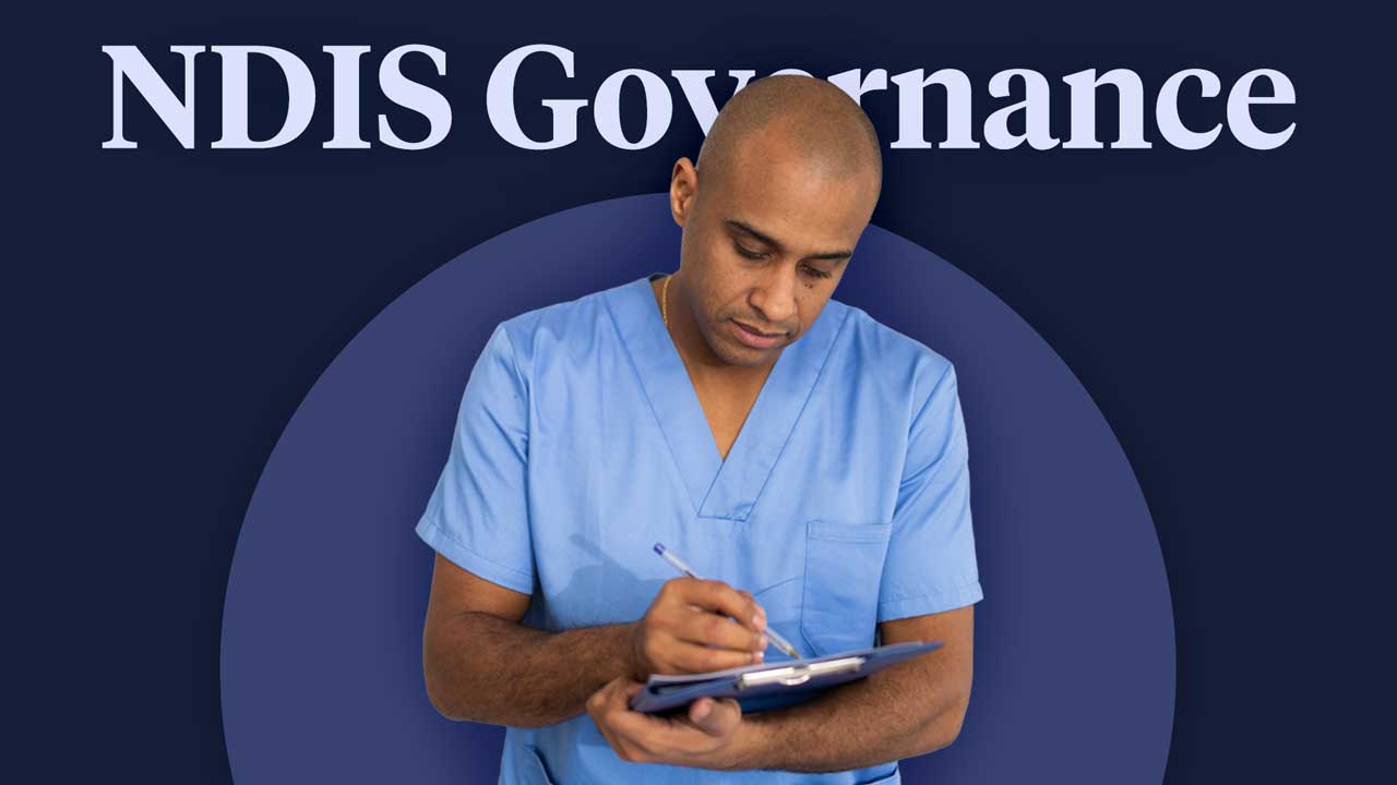 Cover image for: Governance and Operational Management: Responsibilities for NDIS Providers