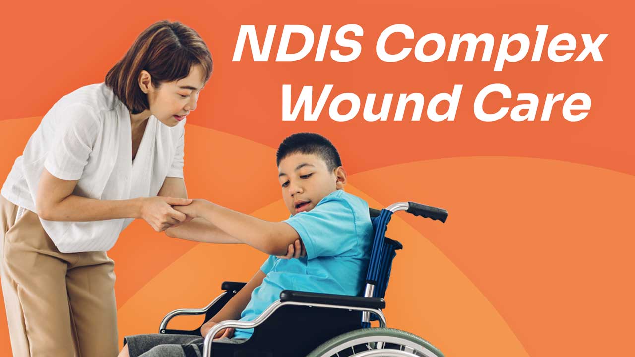 Cover image for: Complex Wound Care Support: NDIS High Intensity Daily Personal Activities 