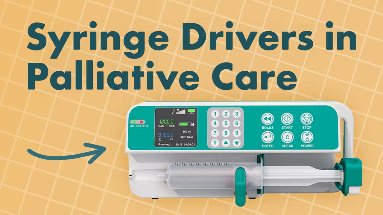 Cover image for: An Introduction to Syringe Drivers in Palliative Care