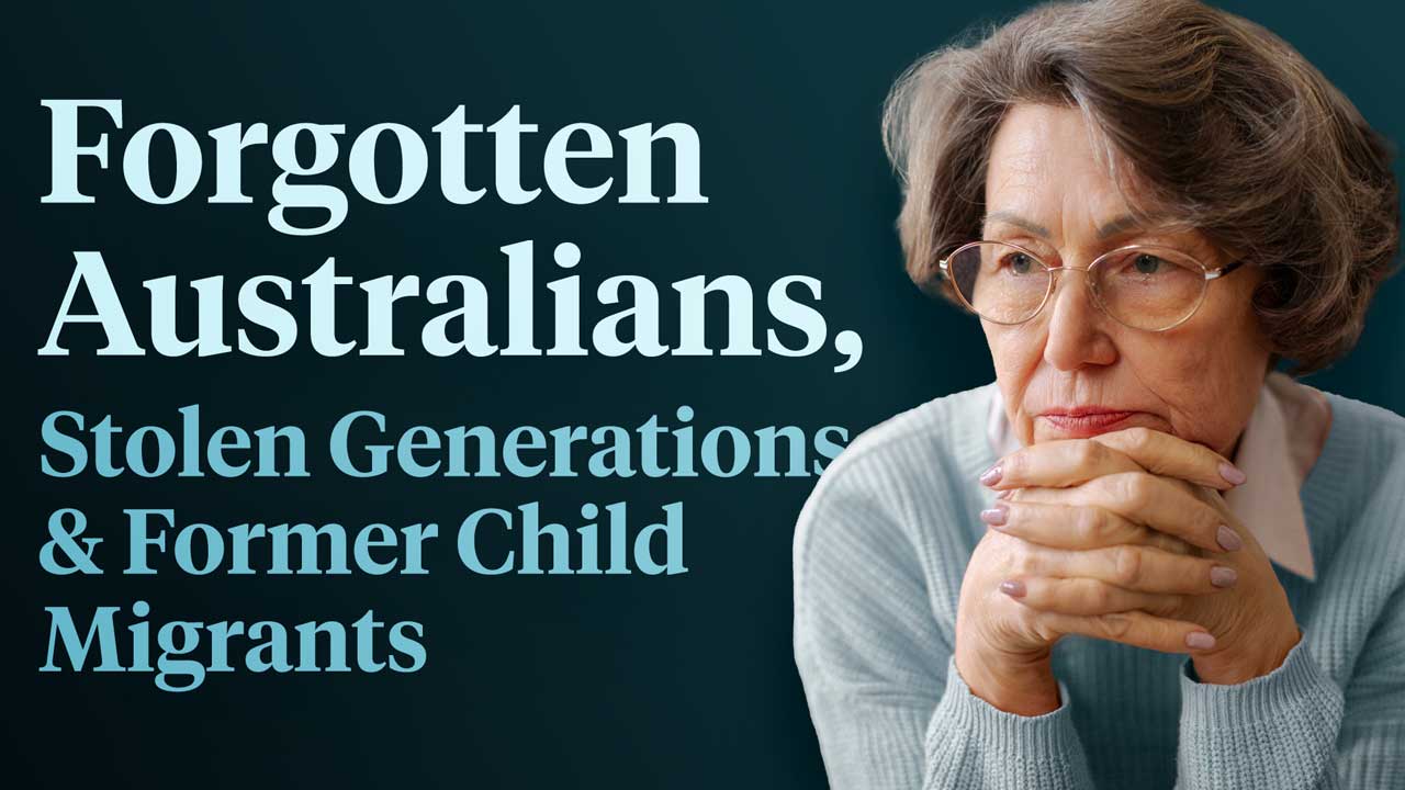 Image for Care Considerations for Forgotten Australians, Stolen Generations and Former Child Migrants