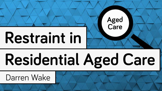 Cover image for: Restraint in Residential Aged Care