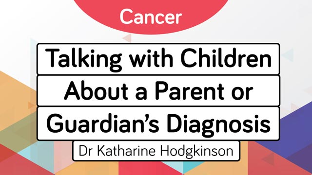 Cover image for: Talking with Children About a Parent or Guardian’s Cancer Diagnosis