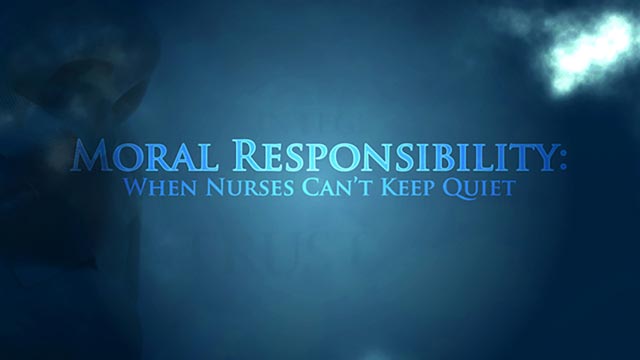 Cover image for: Moral Responsibility: When Nurses Can’t Keep Quiet