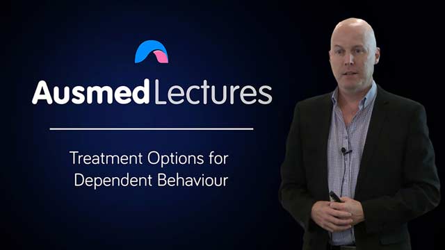 Cover image for lecture: Treatment Options for Dependent Behaviour