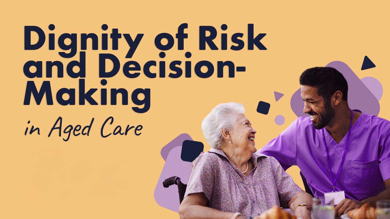 Image for Dignity of Risk & Decision-Making in Aged Care