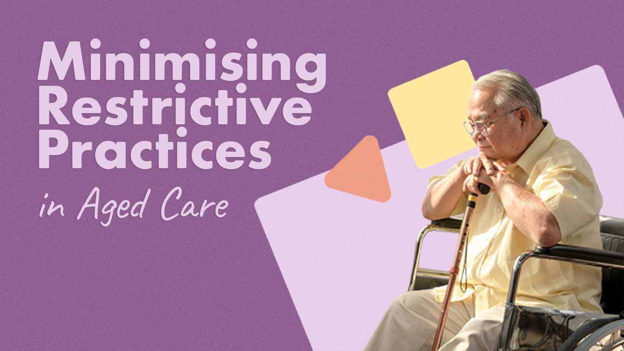 Cover image for: Minimising Restrictive Practices in Aged Care