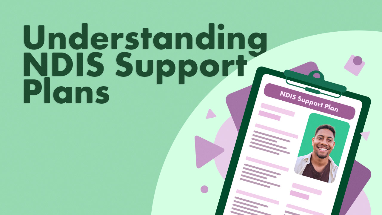 Understanding NDIS Support Plans