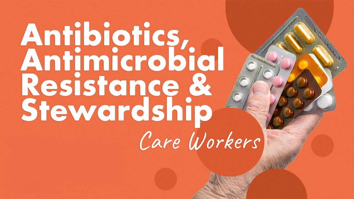 Image for Antibiotics, Antimicrobial Resistance and Stewardship: Care Workers