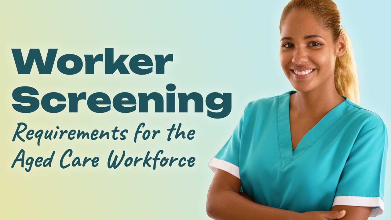 Cover image for: Worker Screening Requirements for the Aged Care Workforce