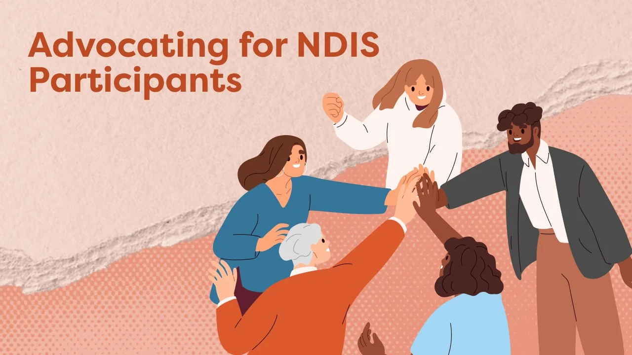 Advocating for NDIS Participants